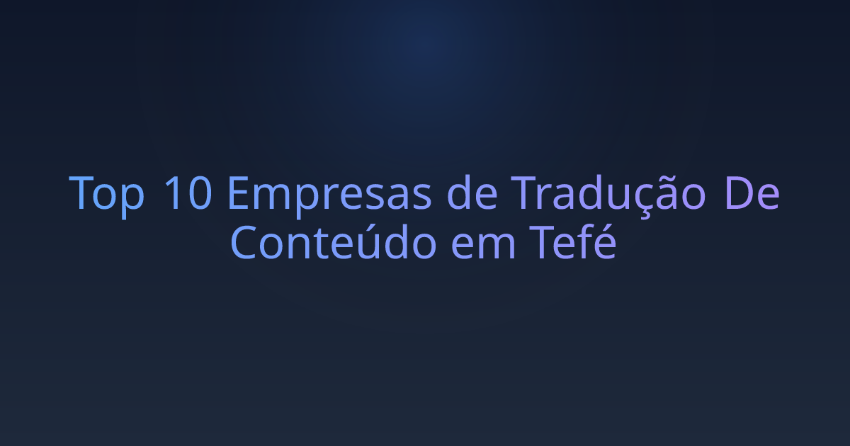 Top 10 Empresas de Tradução De Conteúdo em Tefé