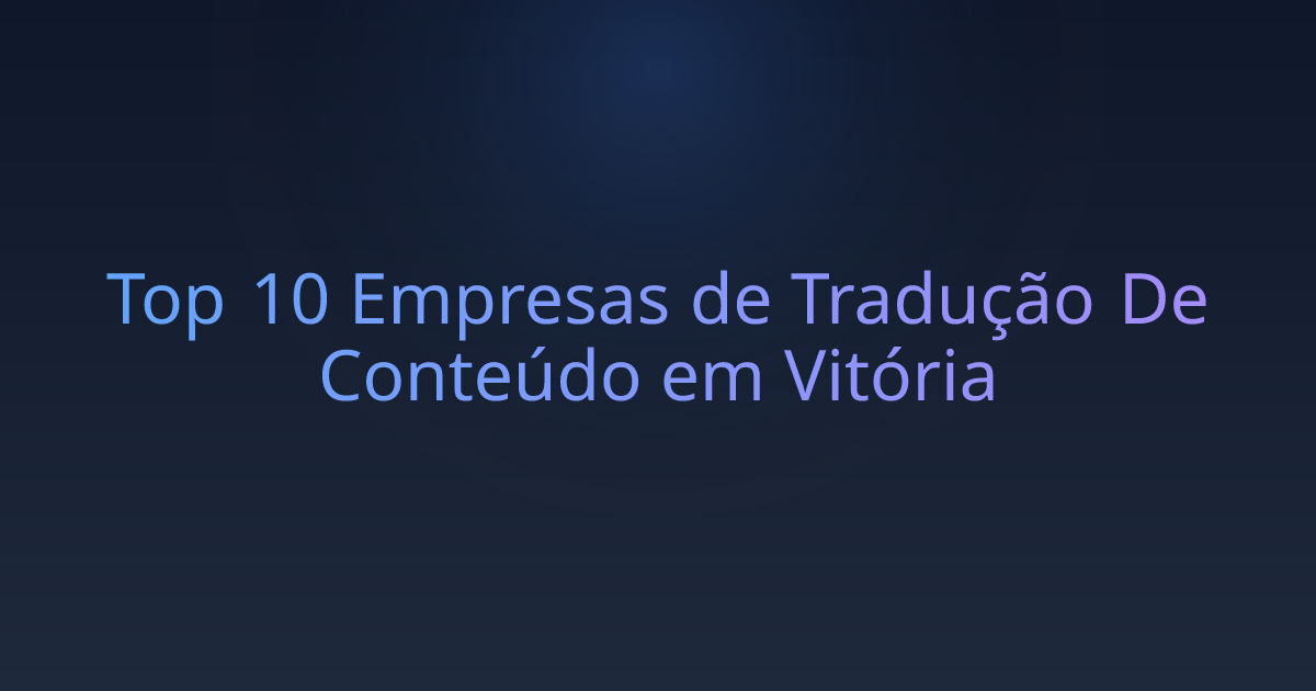 Top 10 Empresas de Tradução De Conteúdo em Vitória