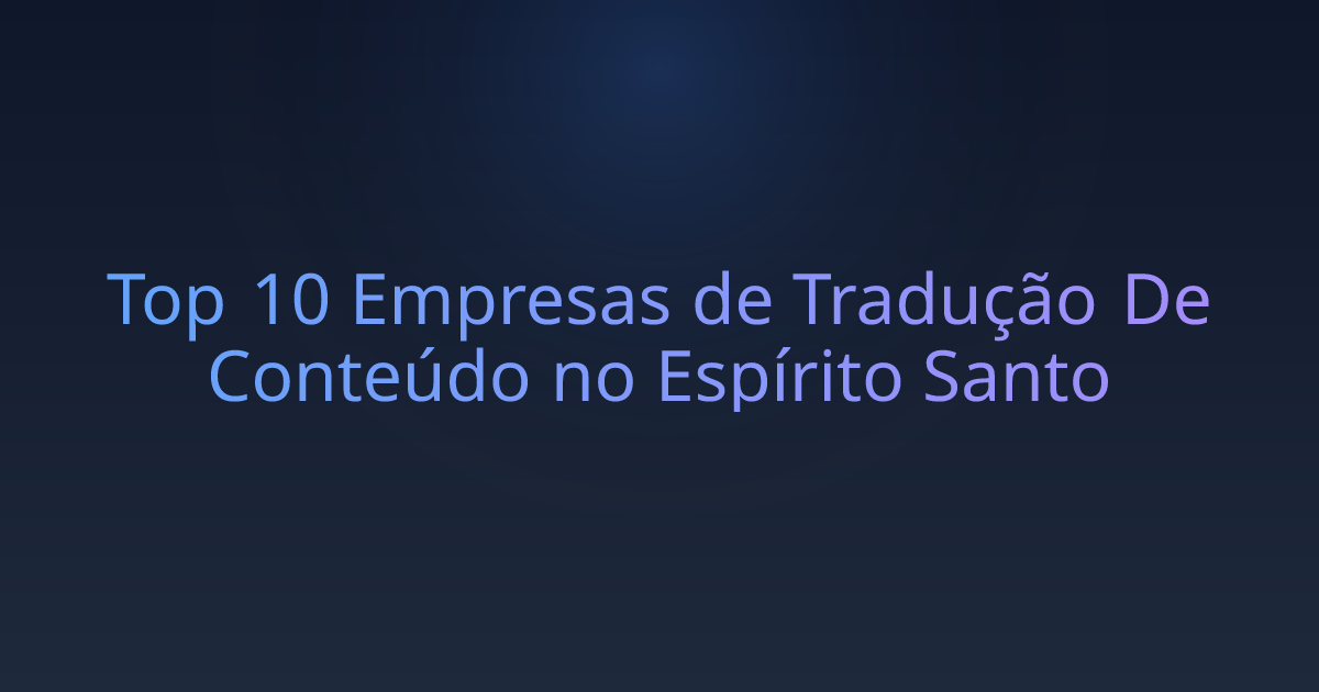 Top 10 Empresas de Tradução De Conteúdo no Espírito Santo