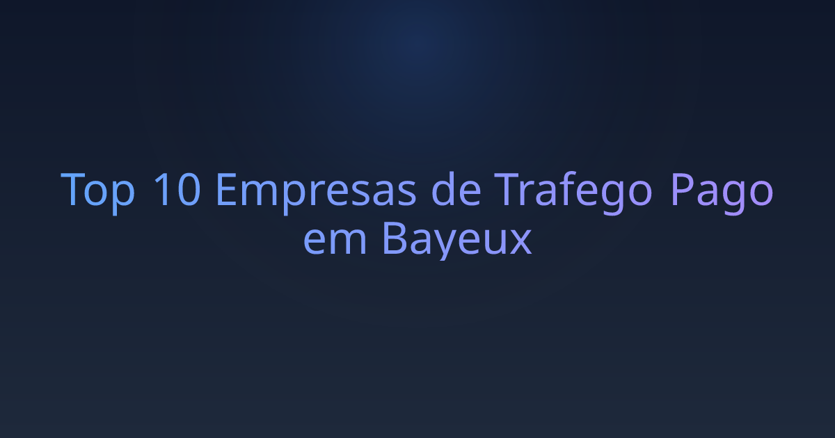 Top 10 Empresas de Trafego Pago em Bayeux