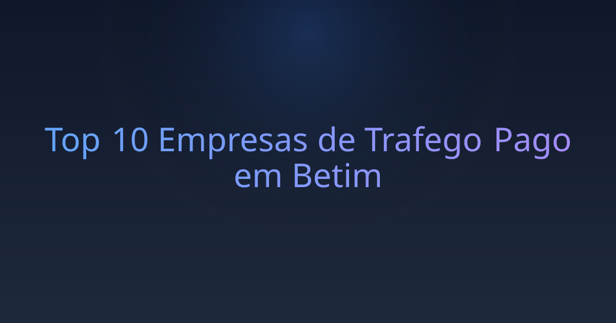 Top 10 Empresas de Trafego Pago em Betim