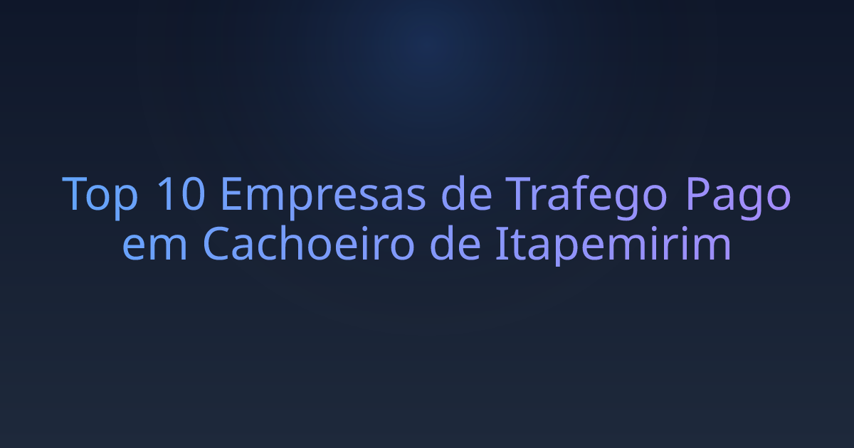Top 10 Empresas de Trafego Pago em Cachoeiro de Itapemirim
