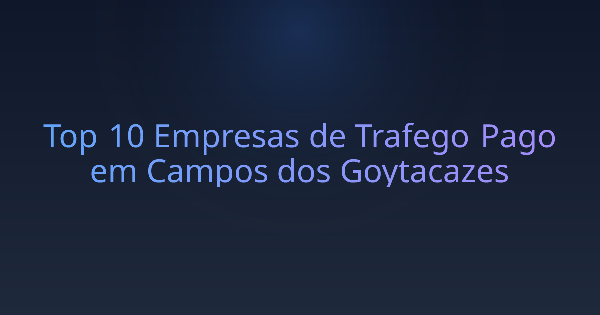 Top 10 Empresas de Trafego Pago em Campos dos Goytacazes