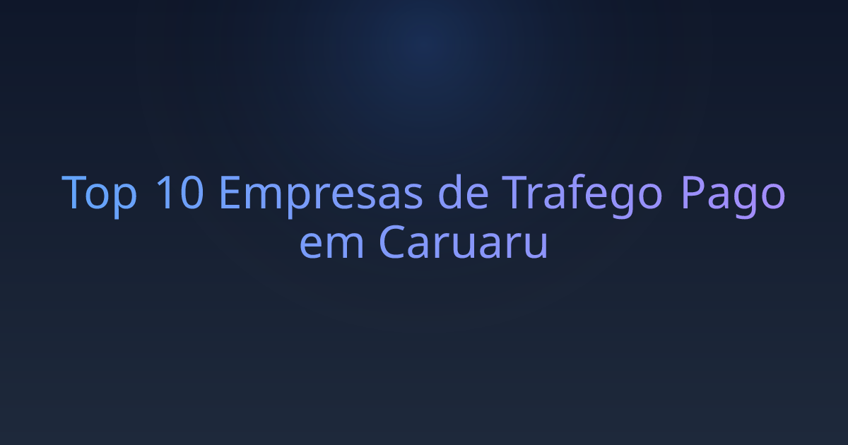 Top 10 Empresas de Trafego Pago em Caruaru