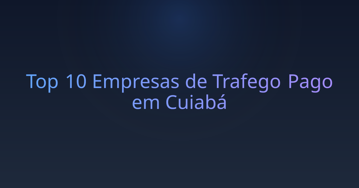 Top 10 Empresas de Trafego Pago em Cuiabá