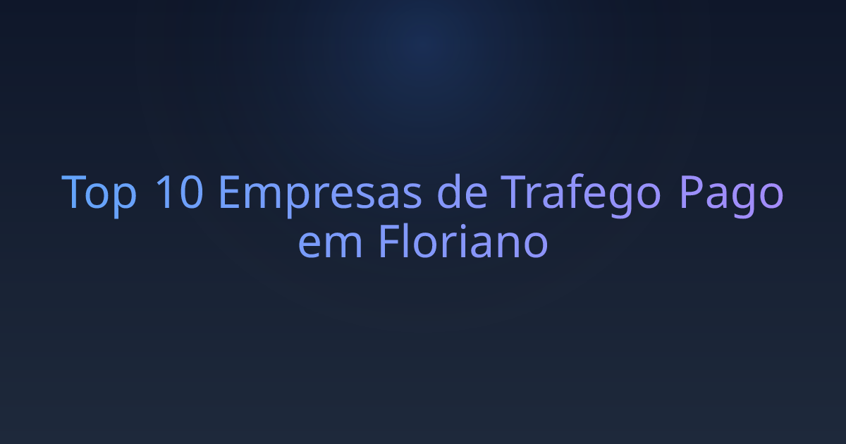 Top 10 Empresas de Trafego Pago em Floriano