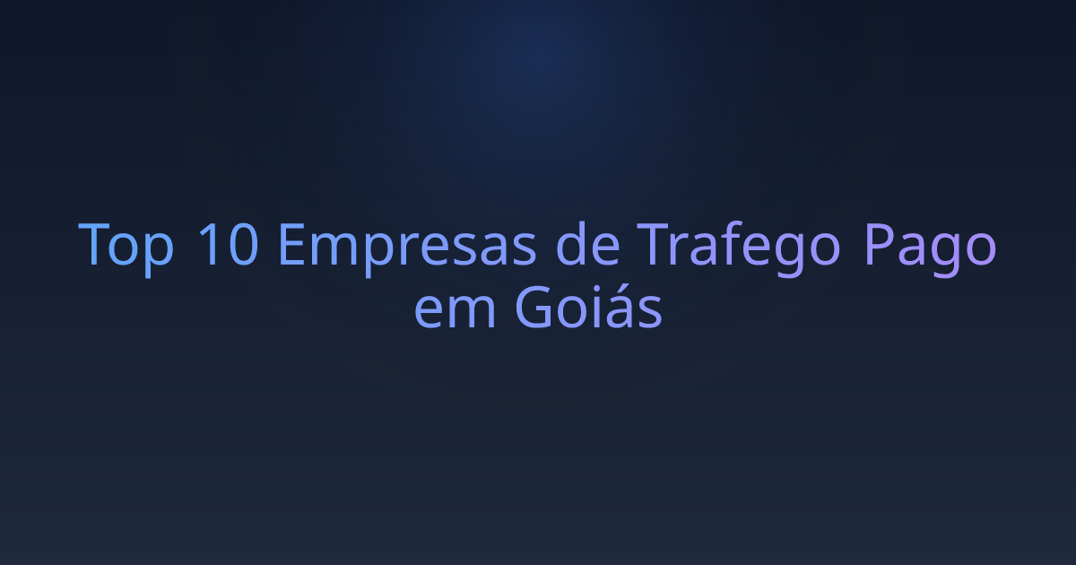 Top 10 Empresas de Trafego Pago em Goiás
