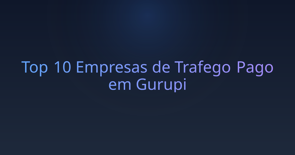 Top 10 Empresas de Trafego Pago em Gurupi