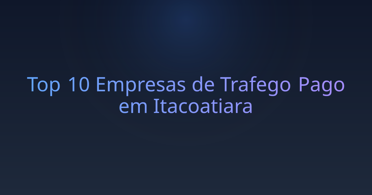 Top 10 Empresas de Trafego Pago em Itacoatiara