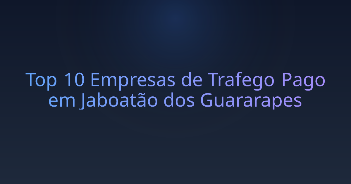 Top 10 Empresas de Trafego Pago em Jaboatão dos Guararapes