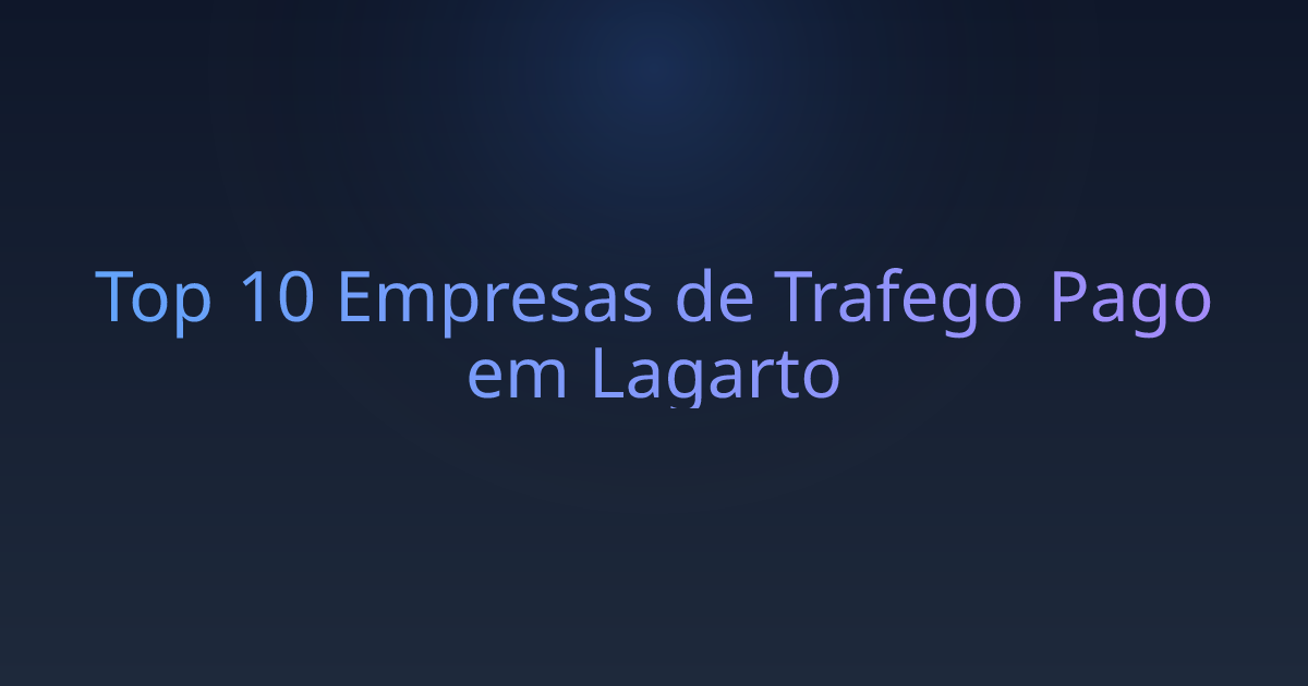 Top 10 Empresas de Trafego Pago em Lagarto
