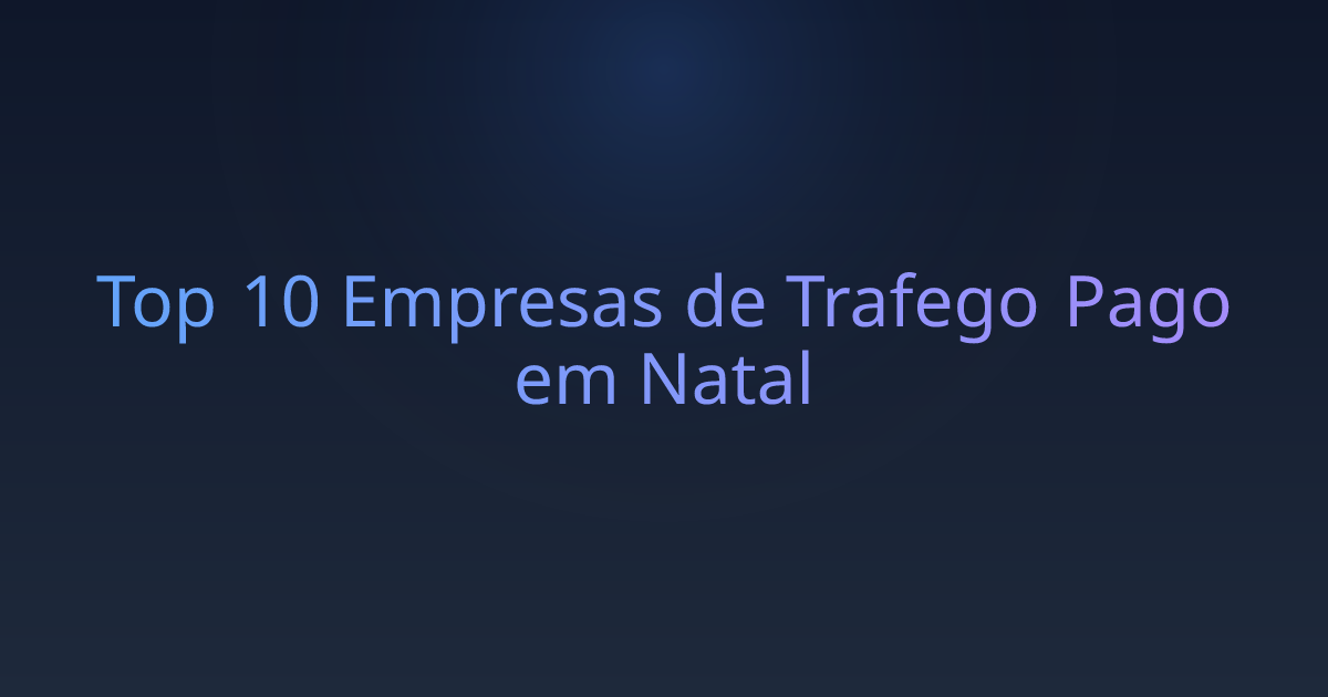 Top 10 Empresas de Trafego Pago em Natal