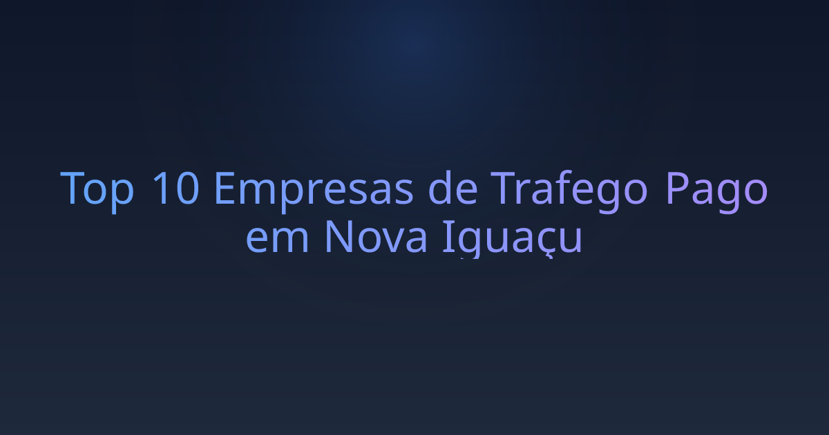 Top 10 Empresas de Trafego Pago em Nova Iguaçu