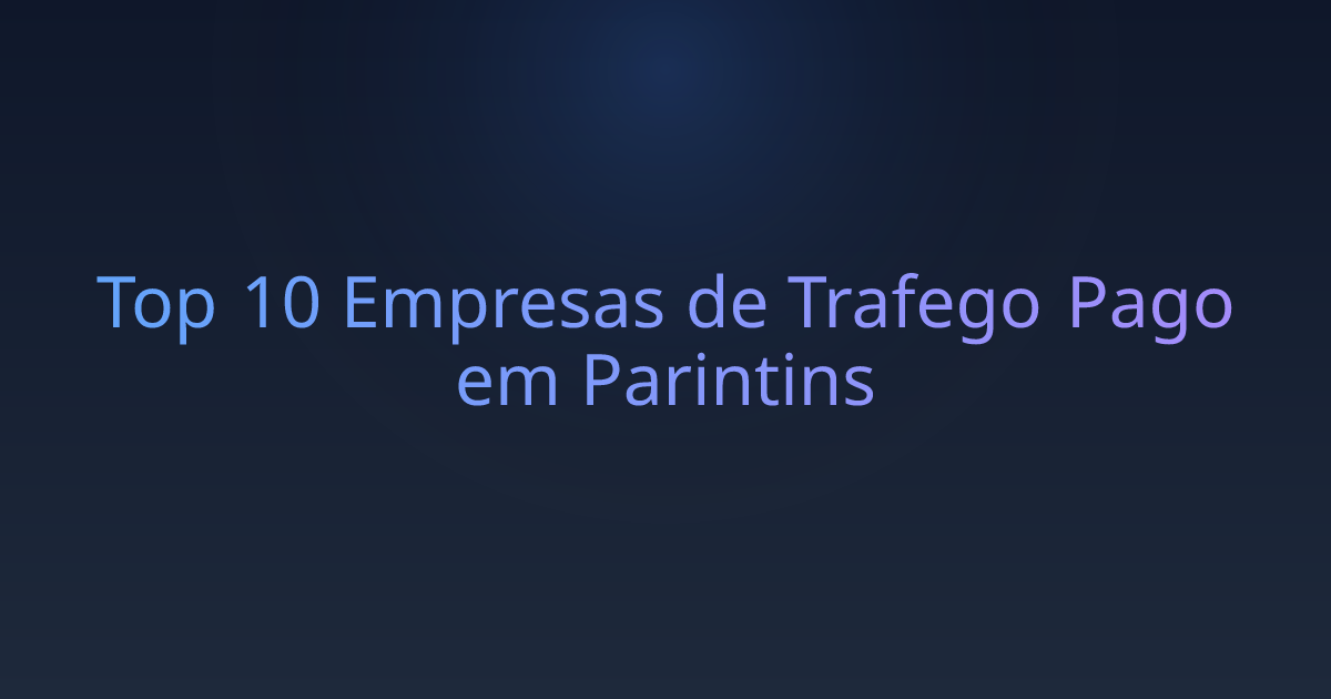 Top 10 Empresas de Trafego Pago em Parintins