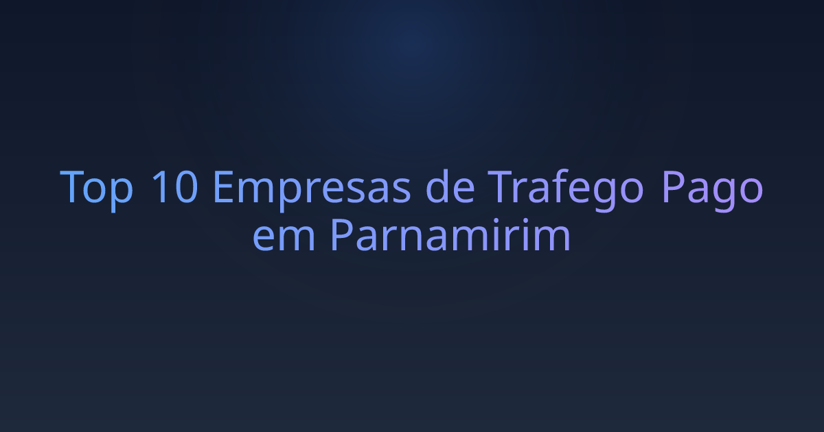 Top 10 Empresas de Trafego Pago em Parnamirim