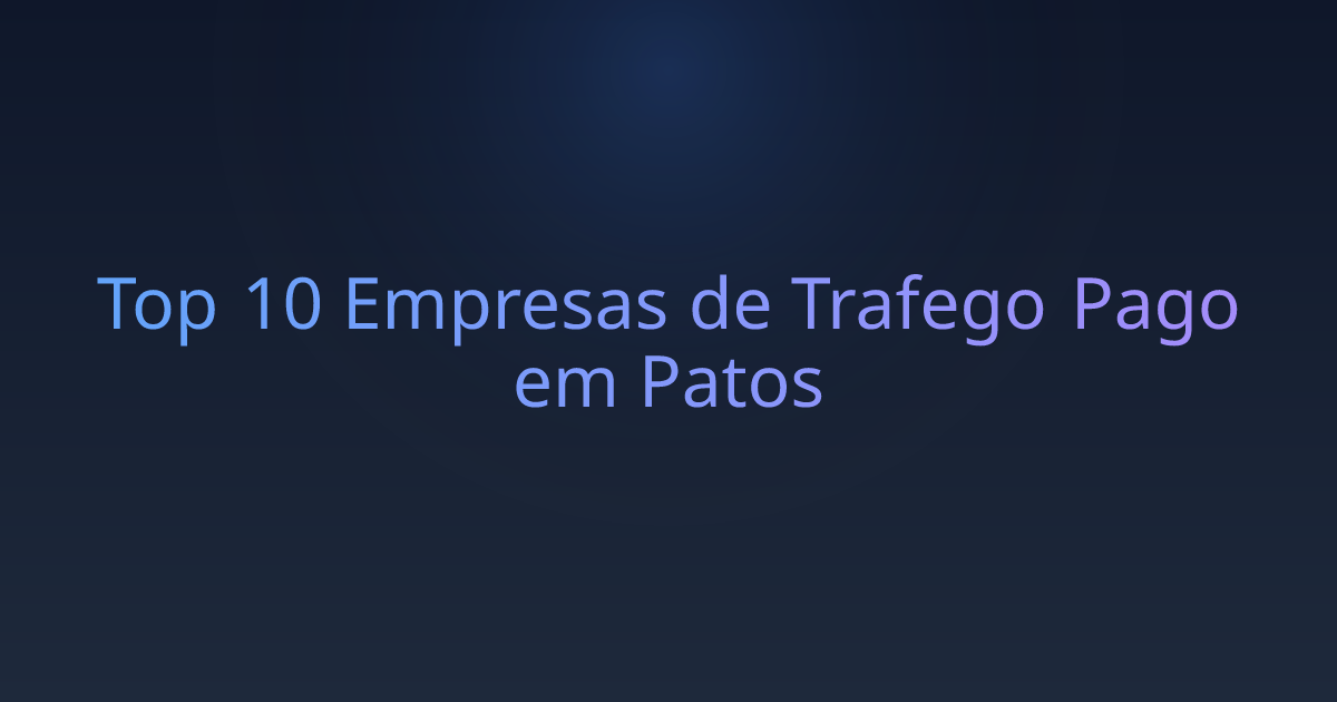 Top 10 Empresas de Trafego Pago em Patos