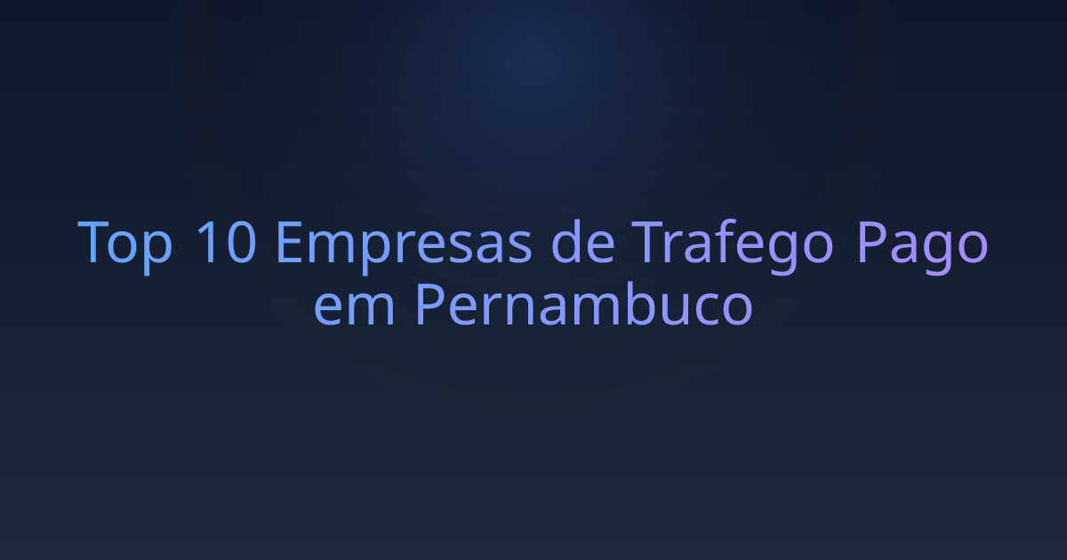Top 10 Empresas de Trafego Pago em Pernambuco