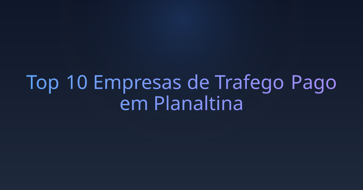 Top 10 Empresas de Trafego Pago em Planaltina