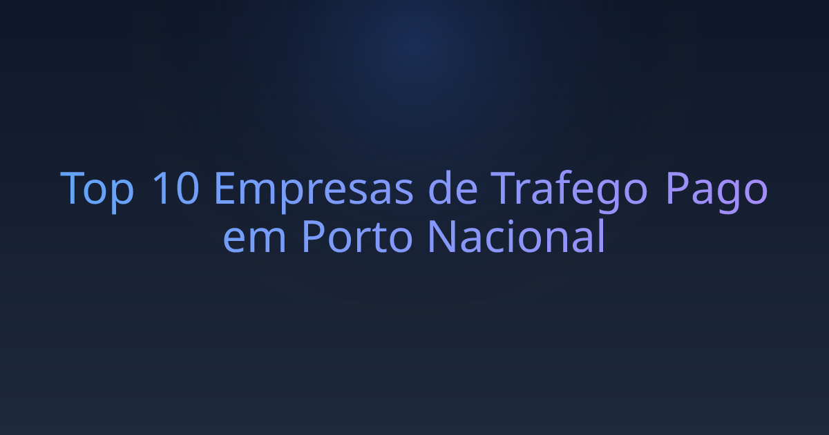 Top 10 Empresas de Trafego Pago em Porto Nacional