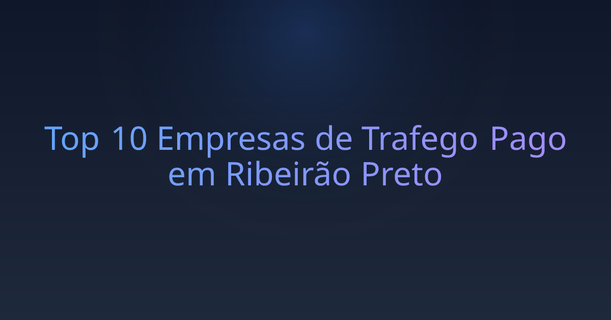 Top 10 Empresas de Trafego Pago em Ribeirão Preto