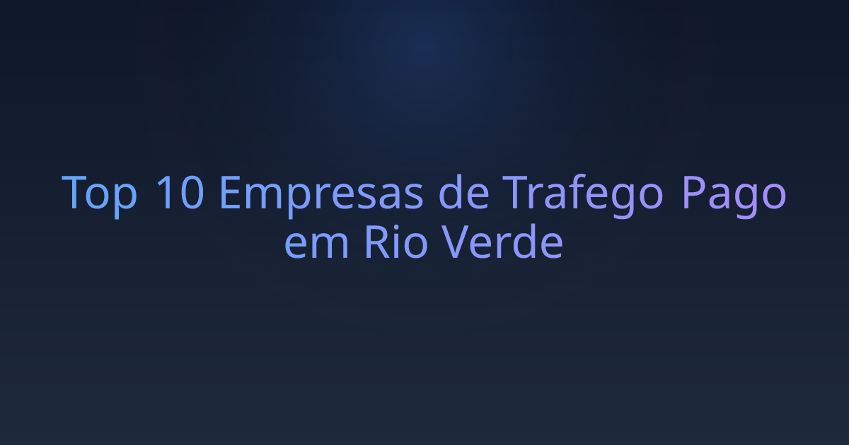Top 10 Empresas de Trafego Pago em Rio Verde