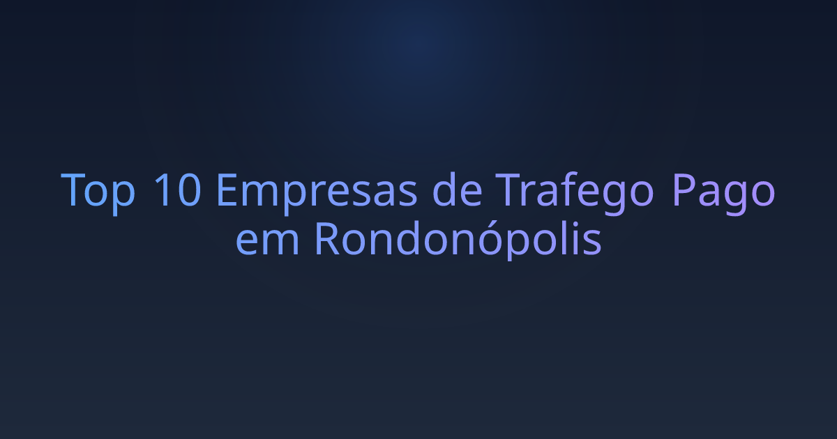 Top 10 Empresas de Trafego Pago em Rondonópolis
