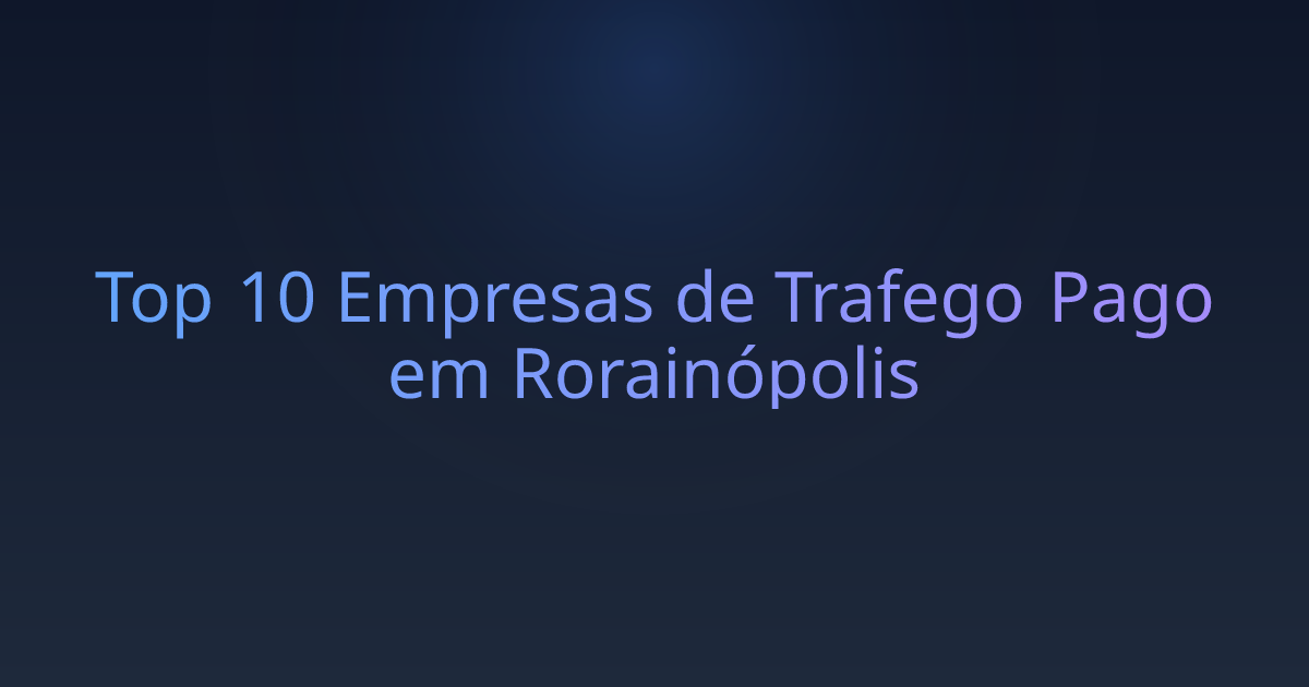 Top 10 Empresas de Trafego Pago em Rorainópolis