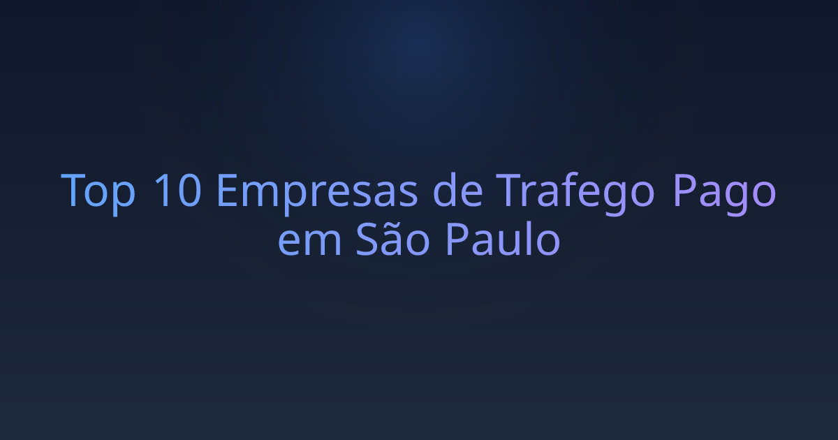 Top 10 Empresas de Trafego Pago em São Paulo