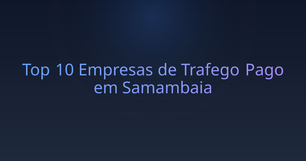 Top 10 Empresas de Trafego Pago em Samambaia