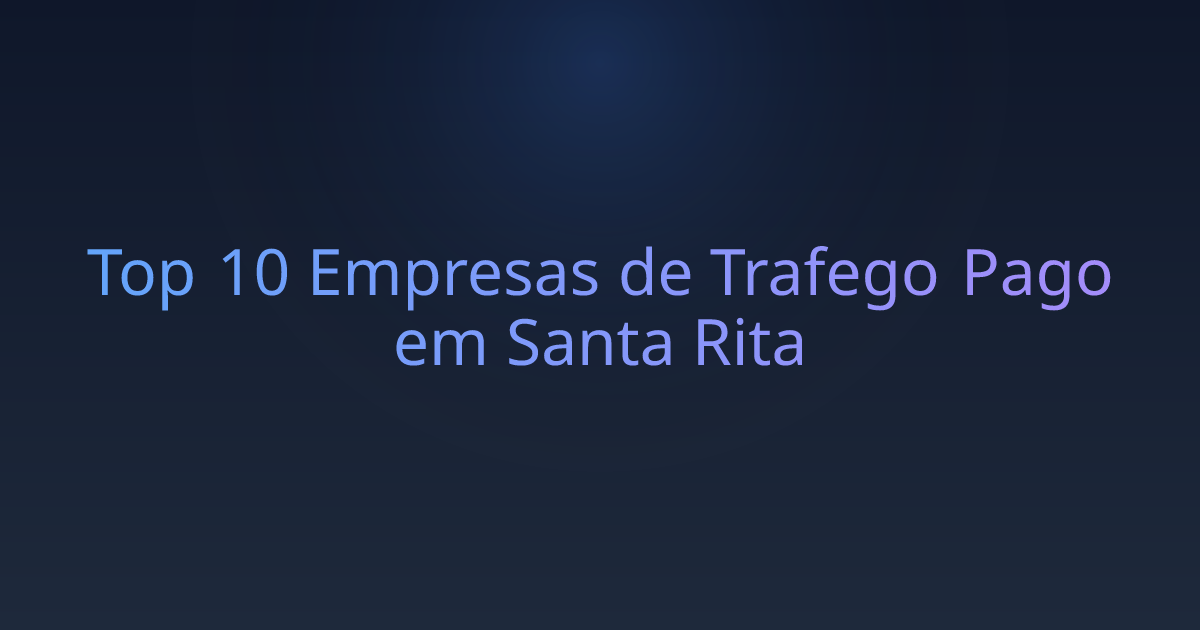 Top 10 Empresas de Trafego Pago em Santa Rita