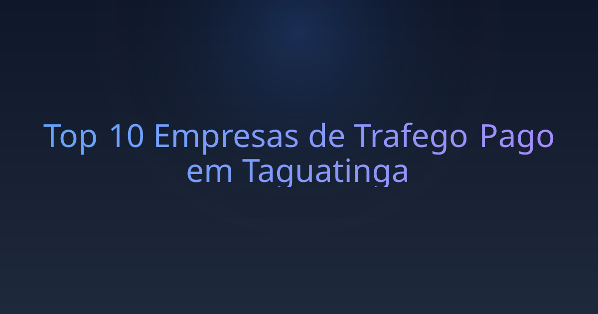 Top 10 Empresas de Trafego Pago em Taguatinga