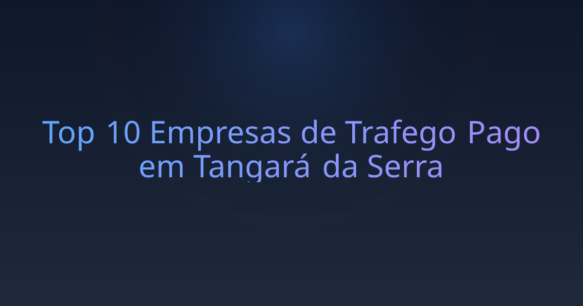 Top 10 Empresas de Trafego Pago em Tangará da Serra