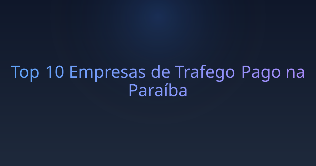 Top 10 Empresas de Trafego Pago na Paraíba