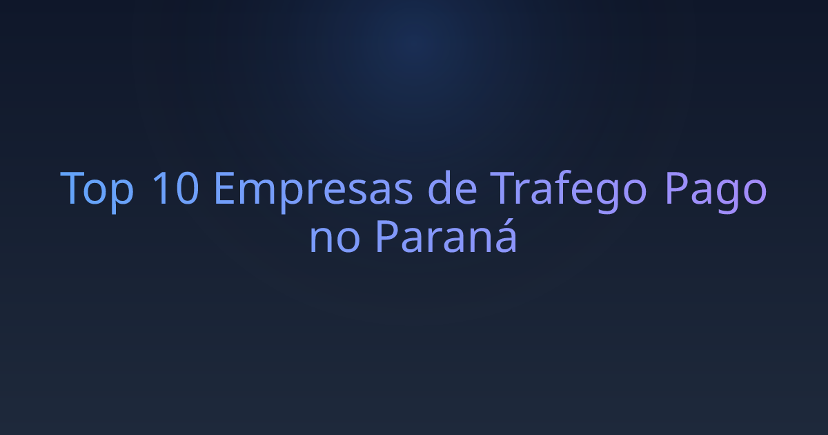 Top 10 Empresas de Trafego Pago no Paraná