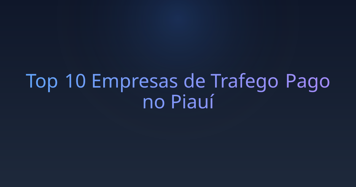 Top 10 Empresas de Trafego Pago no Piauí