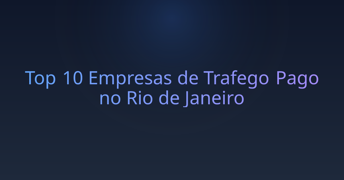 Top 10 Empresas de Trafego Pago no Rio de Janeiro