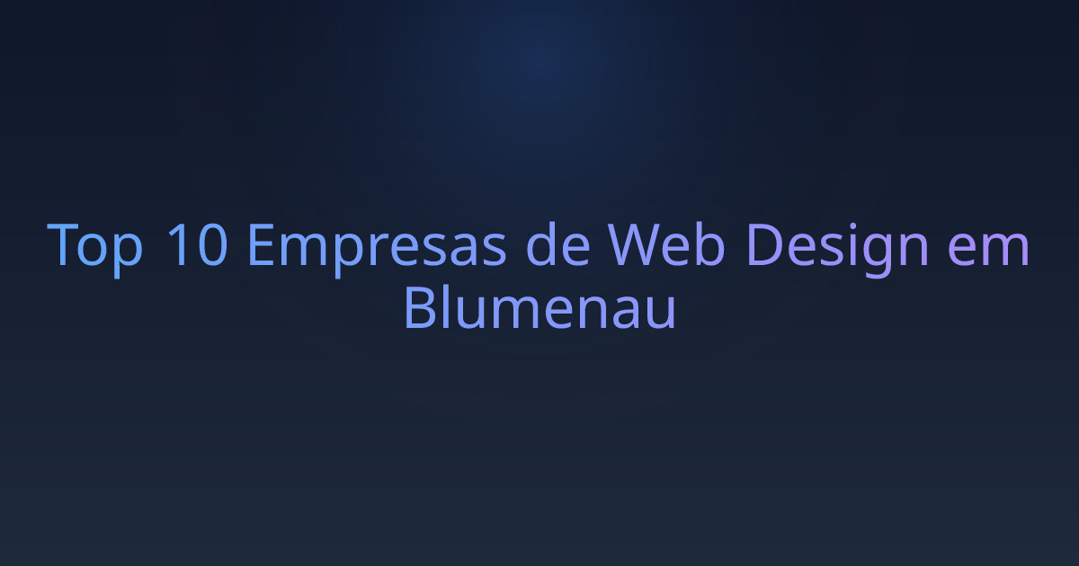 Top 10 Empresas de Web Design em Blumenau