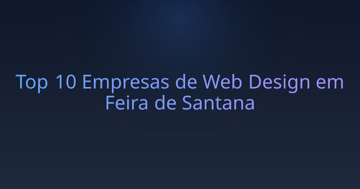 Top 10 Empresas de Web Design em Feira de Santana