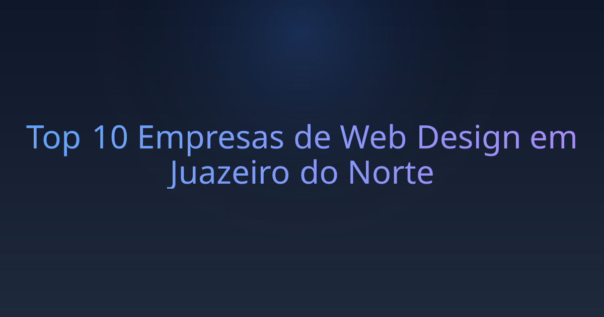 Top 10 Empresas de Web Design em Juazeiro do Norte