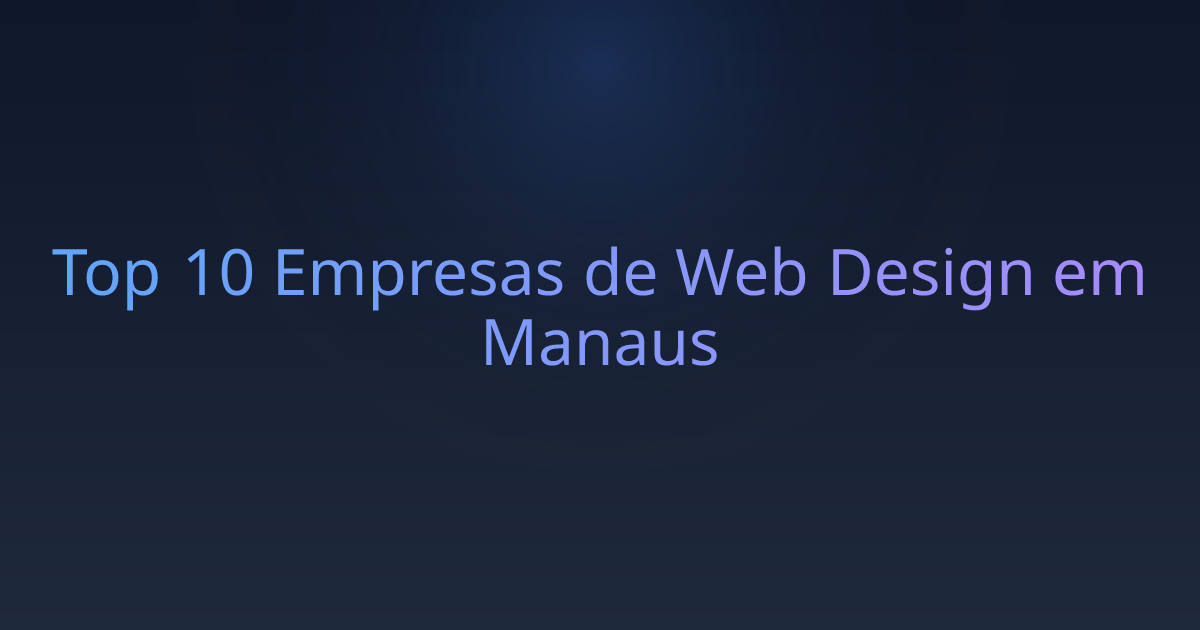 Top 10 Empresas de Web Design em Manaus
