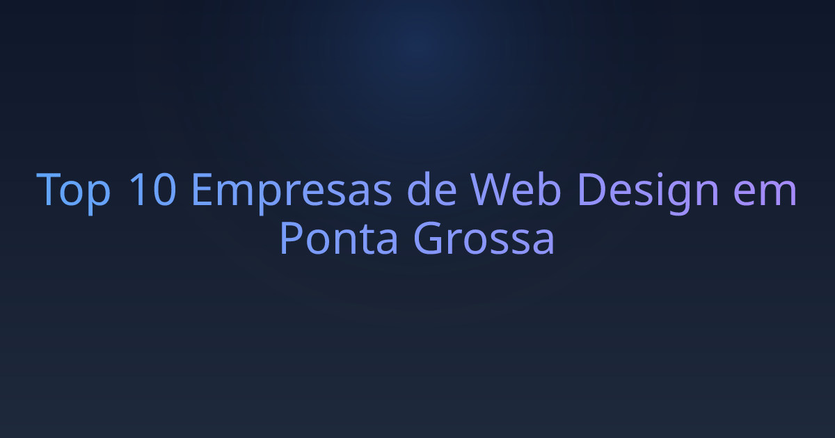 Top 10 Empresas de Web Design em Ponta Grossa