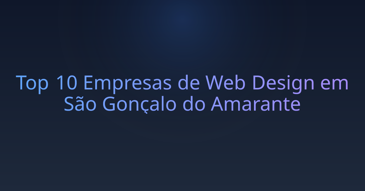 Top 10 Empresas de Web Design em São Gonçalo do Amarante