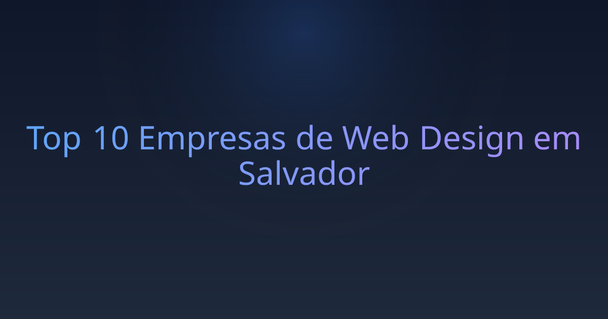 Top 10 Empresas de Web Design em Salvador