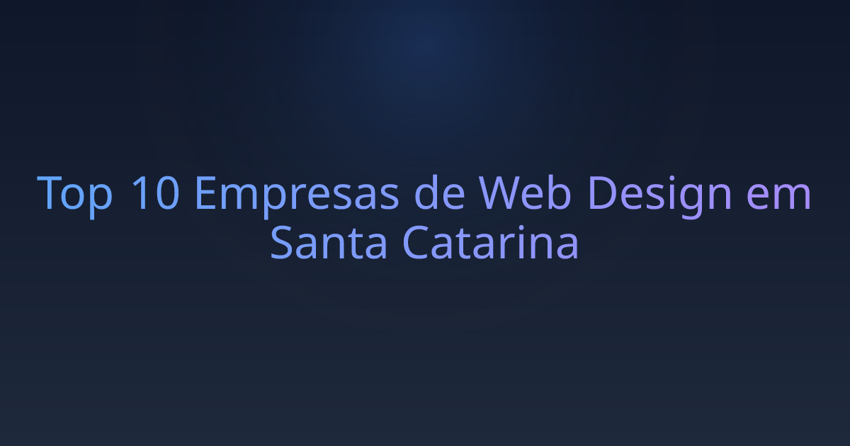 Top 10 Empresas de Web Design em Santa Catarina
