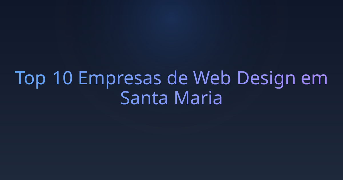 Top 10 Empresas de Web Design em Santa Maria