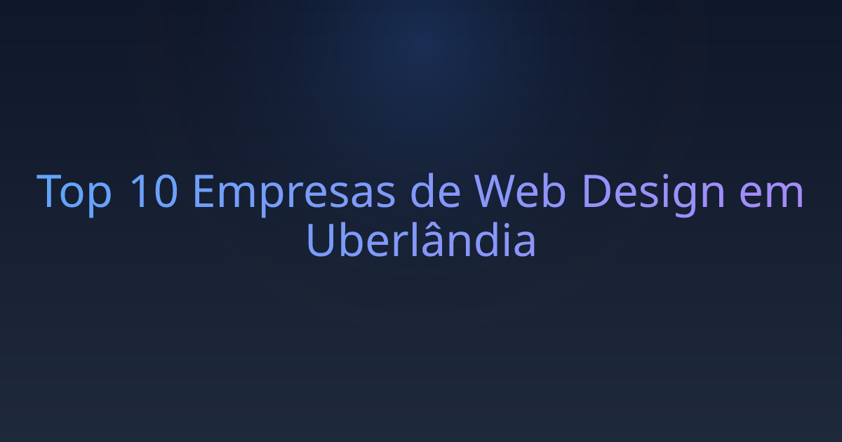Top 10 Empresas de Web Design em Uberlândia