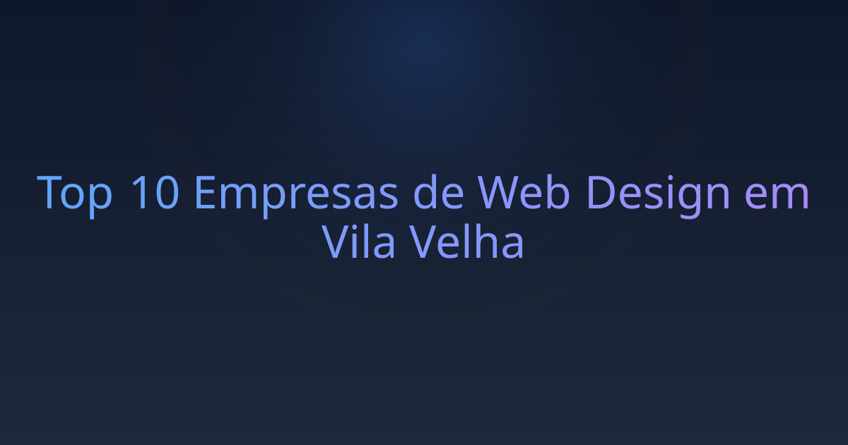 Top 10 Empresas de Web Design em Vila Velha