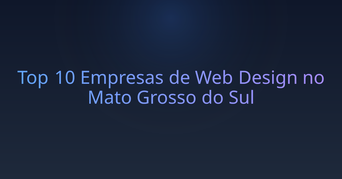 Top 10 Empresas de Web Design no Mato Grosso do Sul